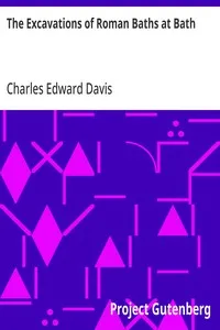 The Excavations of Roman Baths at Bath — Charles Edward Davis cover