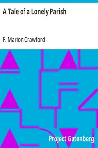 A Tale of a Lonely Parish — F. Marion (Francis Marion) Crawford cover