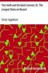 Tom Swift and His Giant Cannon; Or, The Longest Shots on Record — Victor Appleton cover