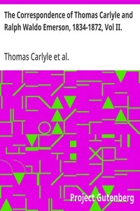 The Correspondence of Thomas Carlyle and Ralph Waldo Emerson, 1834-1872, Vol II. — Thomas Carlyle cover