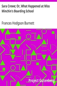 Sara Crewe; Or, What Happened at Miss Minchin's Boarding School — Frances Hodgson Burnett cover
