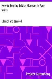 How to See the British Museum in Four Visits — Blanchard Jerrold cover