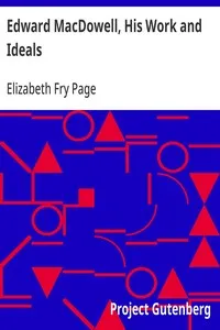 Edward MacDowell, His Work and Ideals — Elizabeth Fry Page cover