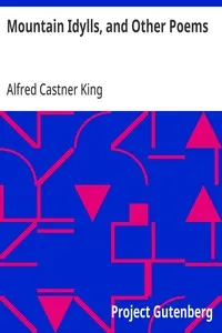 Mountain Idylls, and Other Poems — Alfred Castner King cover