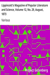 Lippincott's Magazine of Popular Literature and Science, Volume 12, No. 29, August, 1873 cover