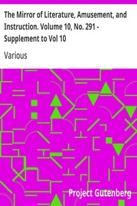 The Mirror of Literature, Amusement, and Instruction. Volume 10, No. 291 - Supplement to Vol 10 — Various cover