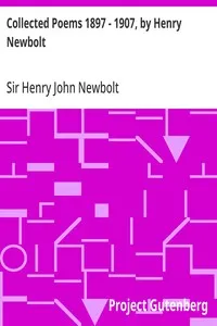 Collected Poems 1897 - 1907, by Henry Newbolt — Henry John, Sir Newbolt cover