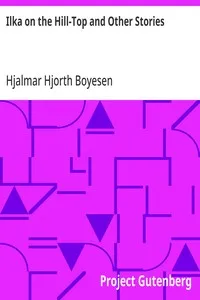 Ilka on the Hill-Top and Other Stories — Hjalmar Hjorth Boyesen cover