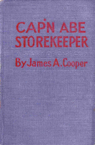 Cap'n Abe, Storekeeper: A Story of Cape Cod — James A. Cooper cover