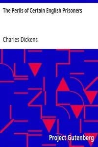 The Perils of Certain English Prisoners — Charles Dickens cover