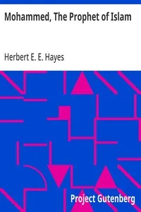 Mohammed, The Prophet of Islam — Herbert E. E. (Herbert Edward Elton) Hayes cover