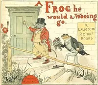 A Frog He Would A-Wooing Go — Randolph Caldecott cover