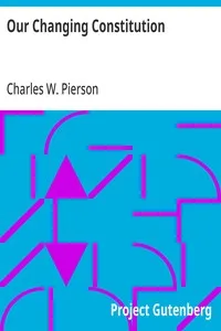Our Changing Constitution — Charles W. (Charles Wheeler) Pierson cover