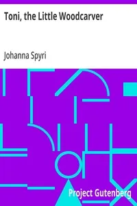 Toni, the Little Woodcarver — Johanna Spyri cover