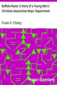 Buffalo Roost: A Story of a Young Men's Christian Association Boys' Department — Frank H. (Frank Howbert) Cheley cover