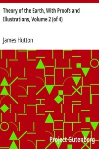 Theory of the Earth, With Proofs and Illustrations, Volume 2 (of 4) — James Hutton cover