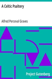 A Celtic Psaltery: Being Mainly Renderings in English Verse from Irish & Welsh Poetry — Alfred Perceval Graves cover