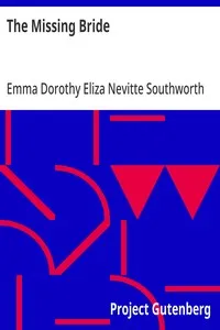 The Missing Bride — Emma Dorothy Eliza Nevitte Southworth cover