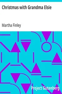 Christmas with Grandma Elsie — Martha Finley cover