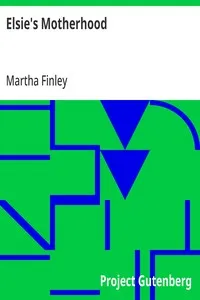 Elsie's Motherhood — Martha Finley cover