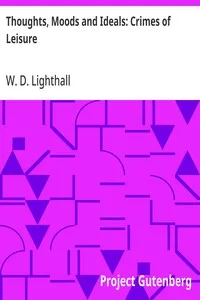 Thoughts, Moods and Ideals: Crimes of Leisure — W. D. (William Douw) Lighthall cover