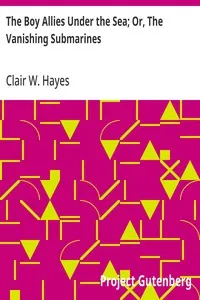 The Boy Allies Under the Sea; Or, The Vanishing Submarines — Clair W. (Clair Wallace) Hayes cover