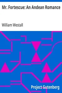 Mr. Fortescue: An Andean Romance — William Westall cover
