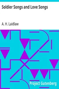Soldier Songs and Love Songs — A. H. (Alexander Hamilton) Laidlaw cover