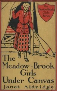 The Meadow-Brook Girls Under Canvas; Or, Fun and Frolic in the Summer Camp — Janet Aldridge cover