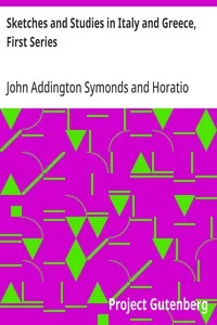 Sketches and Studies in Italy and Greece, First Series — John Addington Symonds cover