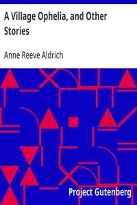 A Village Ophelia, and Other Stories — Anne Reeve Aldrich cover