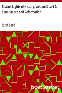 Beacon Lights of History, Volume 3 part 2: Renaissance and Reformation — John Lord cover