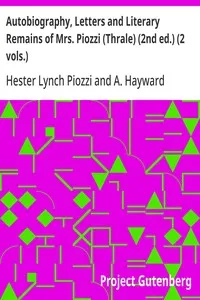 Autobiography, Letters and Literary Remains of Mrs. Piozzi (Thrale) (2nd ed.) (2 vols.): Edited with notes and Introductory Account of her life and writings — Hester Lynch Piozzi cover