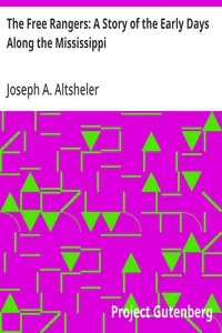 The Free Rangers: A Story of the Early Days Along the Mississippi — Joseph A. (Joseph Alexander) Altsheler cover