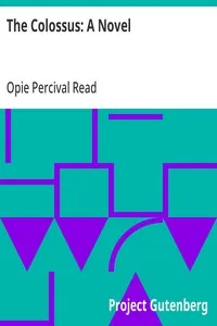 The Colossus: A Novel — Opie Percival Read cover