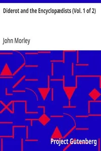 Diderot and the Encyclopædists (Vol. 1 of 2) — John Morley cover