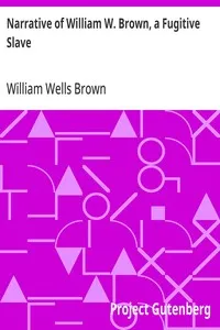 Narrative of William W. Brown, a Fugitive Slave — William Wells Brown cover