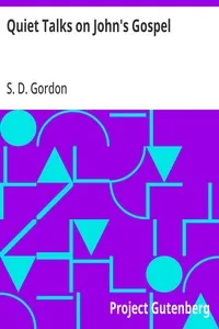 Quiet Talks on John's Gospel — S. D. (Samuel Dickey) Gordon cover