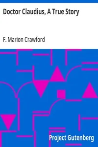 Doctor Claudius, A True Story — F. Marion (Francis Marion) Crawford cover
