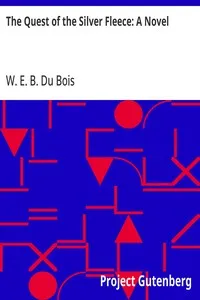 The Quest of the Silver Fleece: A Novel — W. E. B. (William Edward Burghardt) Du Bois cover