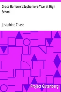 Grace Harlowe's Sophomore Year at High School: The Record of the Girl Chums in Work and Athletics — Josephine Chase cover
