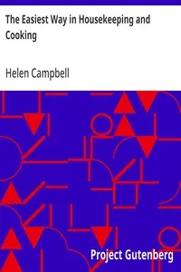 The Easiest Way in Housekeeping and Cooking: Adapted to Domestic Use or Study in Classes — Helen Campbell cover