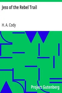 Jess of the Rebel Trail — H. A. (Hiram Alfred) Cody cover