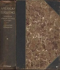 American Eloquence, Volume 4: Studies In American Political History (1897) — Anonymous cover
