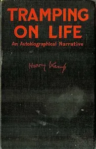 Tramping on Life: An Autobiographical Narrative — Harry Kemp cover