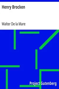 Henry Brocken: His Travels and Adventures in the Rich, Strange, Scarce-Imaginable Regions of Romance — Walter De la Mare cover
