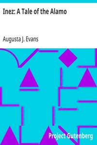 Inez: A Tale of the Alamo — Augusta J. (Augusta Jane) Evans cover