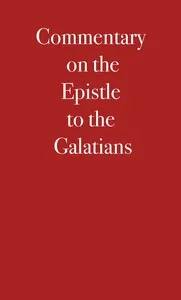 Commentary on the Epistle to the Galatians cover