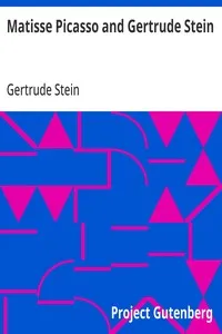 Matisse Picasso and Gertrude Stein: With Two Shorter Stories cover
