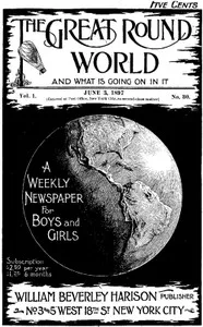 The Great Round World and What Is Going On In It, Vol. 1, No. 30, June 3, 1897: A Weekly Magazine for Boys and Girls — Various cover
